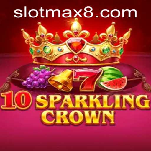 10SparklingCrown Slot Max: Dive into a Regal Gaming Experience