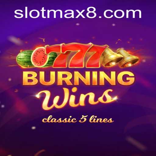 Experience the Thrill of Burning Wins Slot: Maximize Your Gaming Adventures