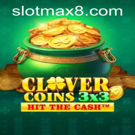 Clovercoin3x3: Exploring the Fascinating World of Slot Max Entertainment