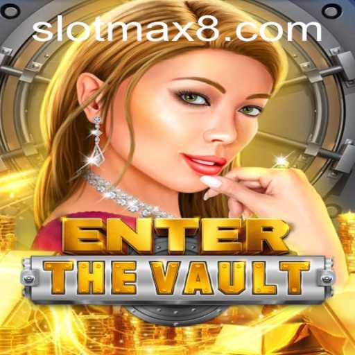 Exploring EntertheVault and Its Thrilling Slot Max Feature