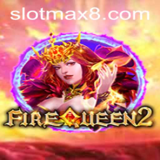 Explore 'FireQueen2': Slot Max Features and Game Dynamics