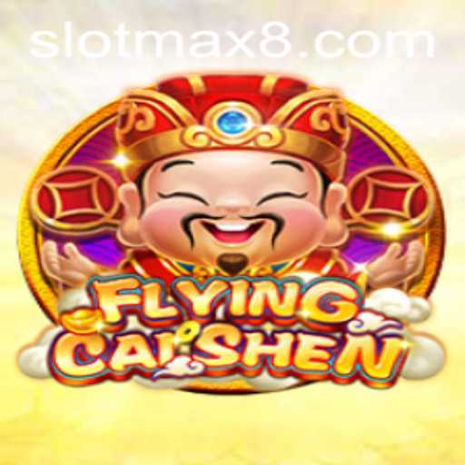 FlyingCaiShen: Explore the Slot Max Experience