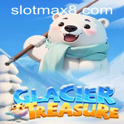 GlacierTreasure Unveiled: An Exciting Slot Max Adventure