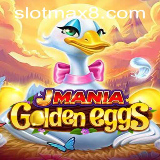JManiaGoldenEggs: Exploring the Thrills of Slot Max
