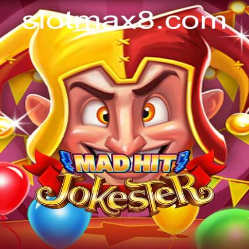 MadHitJokester: Dive into the Wacky World of Slot Max Adventures