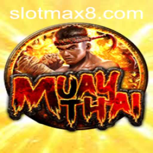 Discover the Thrilling World of MuayThai Slot Max