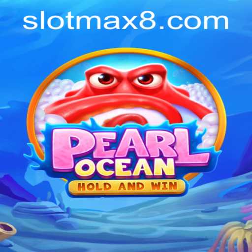 Discover the Thrilling World of PearlOcean Slot Max