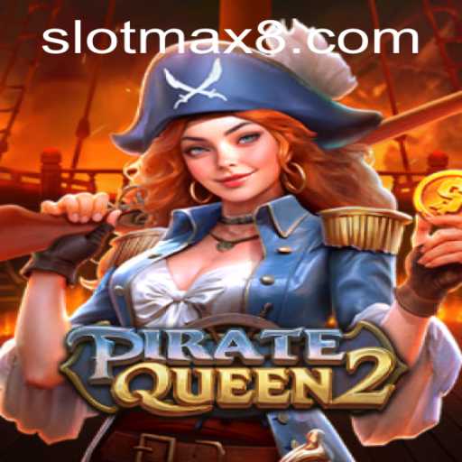 PirateQueen2: Dive into the World of High Seas Adventure with Slot Max