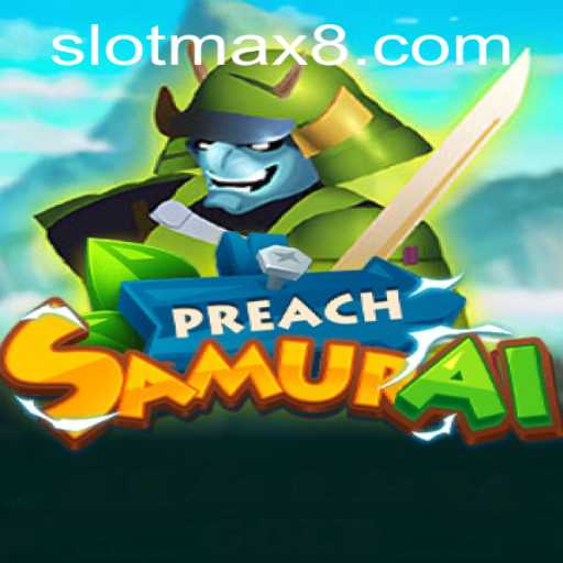 Discovering PreachSamurai: The New Era of Slot Max Gaming