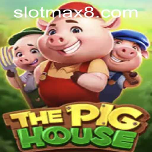 Exploring ThePigHouse: A Comprehensive Guide to Slot Max