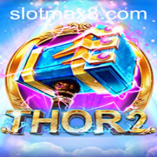 Discover the Exciting World of Thor2 Slot Max